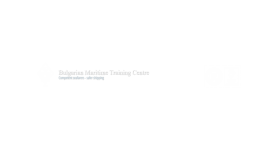 Maritime Schools Bulgarian Maritime Training Centre